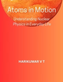 Atoms in Motion: Understanding Nuclear Physics in Everyday Life