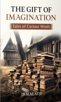 Gift of Imagination: Tales of Curious Minds