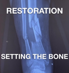 Restoration - Setting The Bone