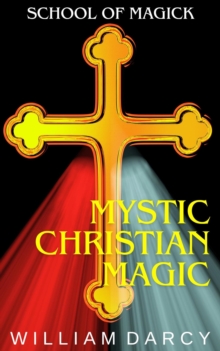 Mystic Christian Magic : School of Magick, #8