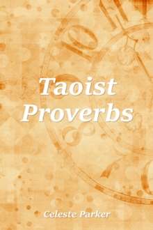 Taoist Proverbs : Proverbs, #40