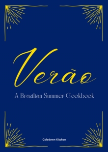 Verao: A Brazilian Summer Cookbook