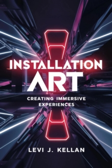 Installation Art: Creating Immersive Experiences