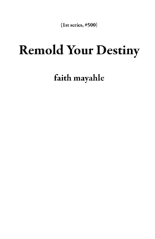 Remold Your Destiny