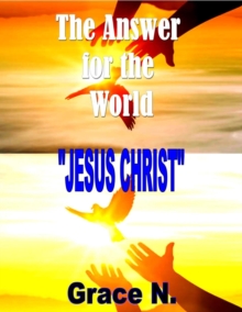 Answer for the World- Jesus Christ