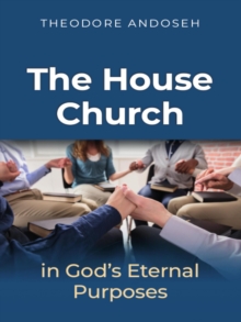 house church in God's Eternal Purposes : Other Titles, #5