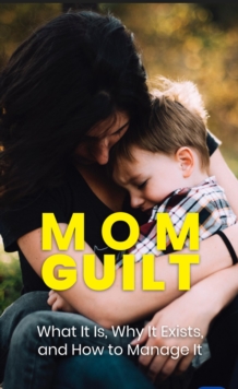 Mom Guilt