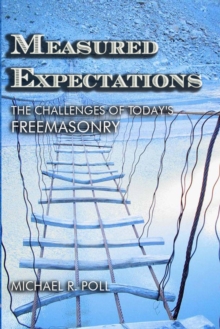 Measured Expectations: The Challenges of Today's Freemasonry