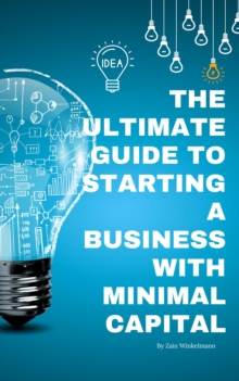 Ultimate Guide to Starting a Business with Minimal Capital