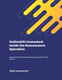 Sodinokibi: A Deep Dive Into The Ransomware Operation Of A Lifetime