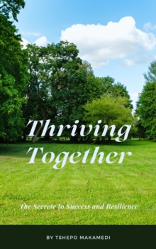 Thriving Together: The Secrete to Success and Resilience