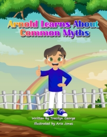 Arnold Learns About Common Myths