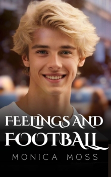 Feelings and Football : The Chance Encounters Series, #52