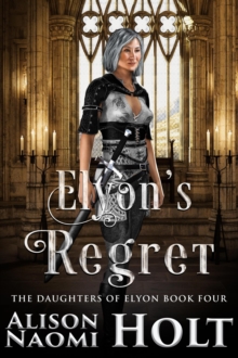 Elyon's Regret : The Daughters of Elyon, #4