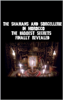 shamans and sorcellerie in Morocco