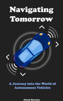 Navigating Tomorrow: A Journey into the World of Autonomous Vehicles