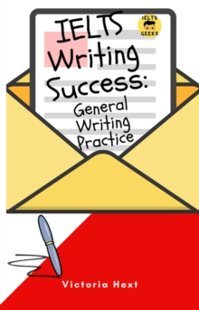 IELTS Writing Success: General Writing Practice