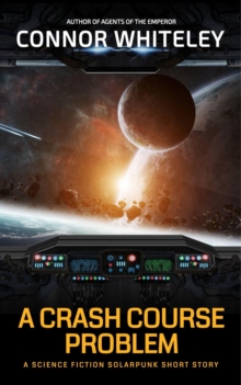 Crash Course Problem: A Science Fiction Solarpunk Short Story