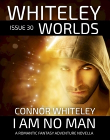 Issue 30: I Am No Man A Romantic Fantasy Adventure Novella