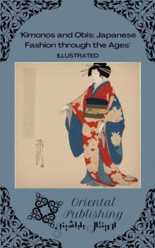 Kimonos and Obis Japanese Fashion through the Ages