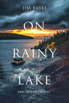 On Rainy Lake and Other Stories