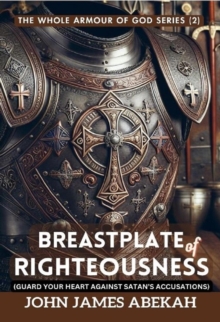 Breastplate Of Righteousness (Guard Your Heart Against Satan's Accusations)