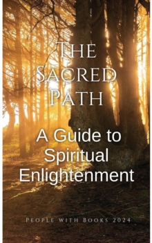 Sacred Path: A Guide to Spiritual Enlightenment