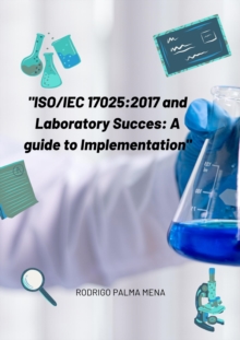 ISO/IEC 17025:2017 and the success of the laboratory: a guide for implementation