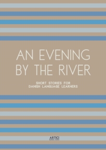 Evening By The River: Short Stories for Danish Language Learners