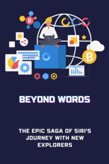 Beyond Words: The Epic Saga of Siri's Journey with New Explorers