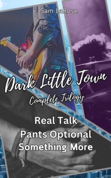 Dark Little Town: Complete Trilogy : Dark Little Town, #0