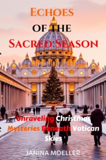 Echoes of the Sacred Season: Unraveling Christmas Mysteries Beneath Vatican Skies