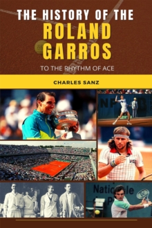 History of the Roland Garros to the Rhythm of Ace