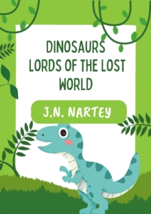 Dinosaurs: Lords of the Lost World