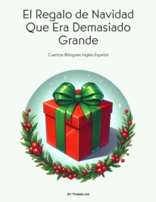 El Regalo de Navidad Que Era Demasiado Grande: Cuentos Bilingues Ingles-Espanol