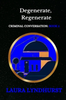 Degenerate, Regenerate : Criminal Conversation, #2