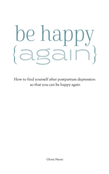 How To Be Happy Again