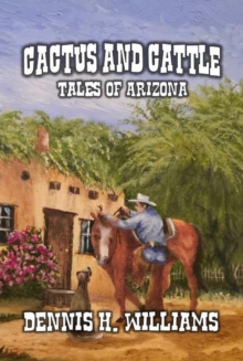 Cactus and Cattle - Tales of Arizona