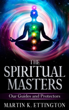 Spiritual Masters: Our Guides and Protectors