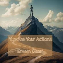 You Are Your Actions