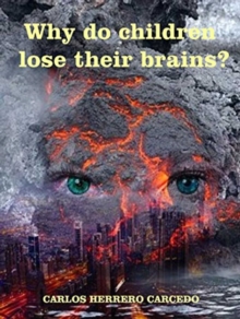 Why Do Children Lose Their Brains?