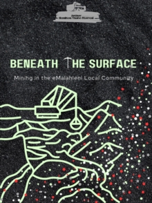 Beneath the Surface Mining in Emalahleni Local Community