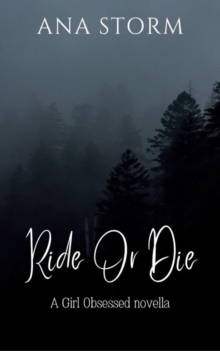 Ride Or Die : A 'Girl Obsessed' novella