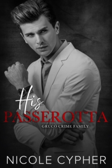 His Passerotta : Gruco Crime Family, #6