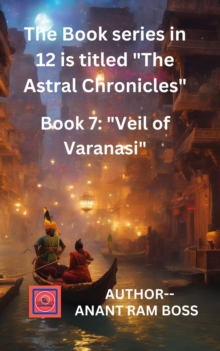 Veil of Varanasi : The Astral Chronicles, #7