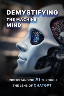 Demystifying the Machine Mind