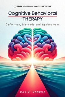 Cognitive Behavioral Therapy. Definition, Methods and Applications