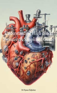 Understanding High Blood Pressure: A Simplified Guide