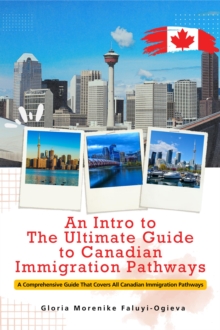 Intro to The Ultimate Guide to Canadian Immigration Pathways