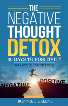 Negative Thought Detox: 30 Days To  Positivity